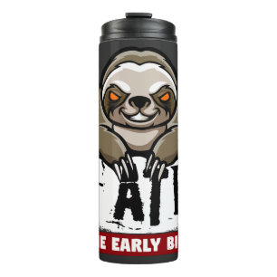 Bouteilles Isothermes J'ai mangé l'oiseau tôt. Paresse grincheuse, entai