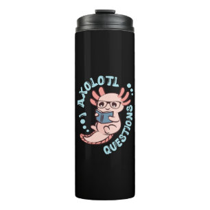 Bouteilles Isothermes Je me pose des questions sur l'Axolotl