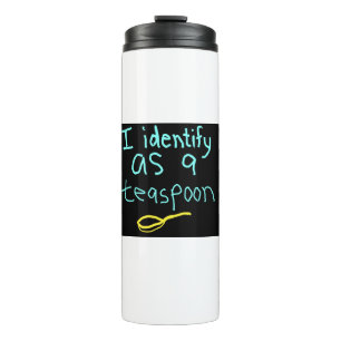 Bouteilles Isothermes Je m'identifie comme une cuillère à café boisson s