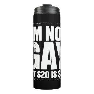 Bouteilles Isothermes Je ne suis pas gay mais 20 $ c'est 20 $ Drôle LGBT