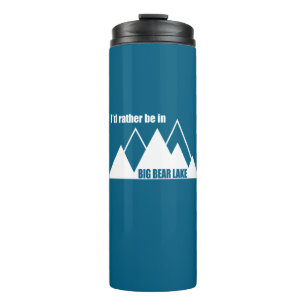 Bouteilles Isothermes Je préférerais être dans Big Bear Lake California