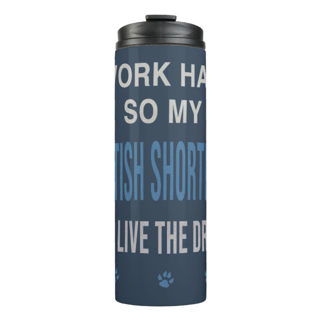 Bouteilles Isothermes Je Travaille Dur Pour Mon British Shorthair (Devant)