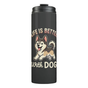 Bouteilles Isothermes La vie est meilleure avec un dessin animé de chien