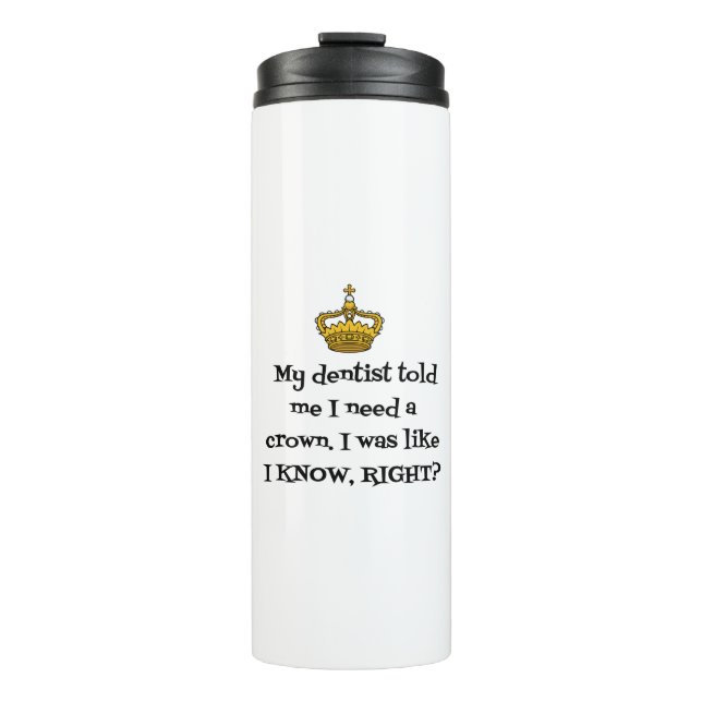 BOUTEILLES ISOTHERMES LE DENTISTE A BESOIN DE COURONNE (Devant)