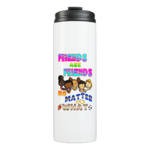 Bouteilles Isothermes Les amis sont des amis quoi qu'il arrive