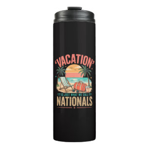 Bouteilles Isothermes Les vacances sont juste ce qu'on appelle les natio