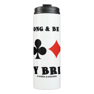 Bouteilles Isothermes Live Long and Be Happy Play Bridge Four Card Suits