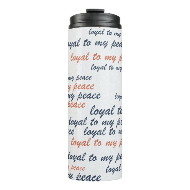 Bouteilles Isothermes Loyal to My Peace Thermal Tumblers (Devant)