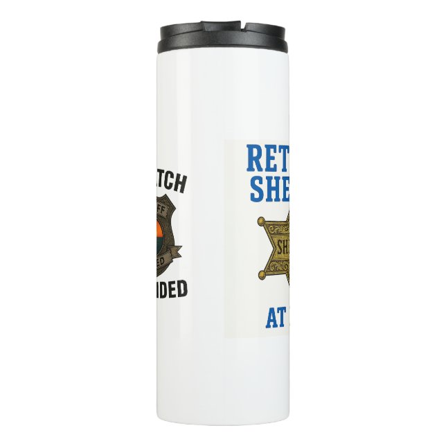 Bouteilles Isothermes Ma période en tant que shérif est terminée (Dos)