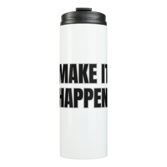 Bouteilles Isothermes Make It Happen Thermal Tumbler (Devant)