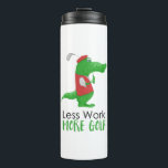 Bouteilles Isothermes Moins de travail Plus Golf Funny Gator<br><div class="desc">Pour les amateurs de golf,  un amusant portier en gilet rouge et casquette tient un club de golf et épouse "Moins de travail,  plus de golf".</div>