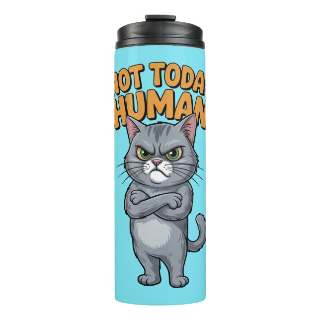 Bouteilles Isothermes Pas aujourd'hui Humain Tumbler pour chat (Devant)