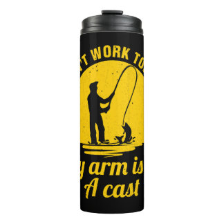 Bouteilles Isothermes Pêche ne peut pas travailler aujourd'hui Mon bras 