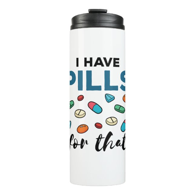 Bouteilles Isothermes Pharmacien Tech J'ai des pilules pour ça (Devant)