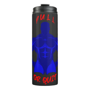 Bouteilles Isothermes Pull Or Quit Hardcore Bodybuilding Motivation Gear