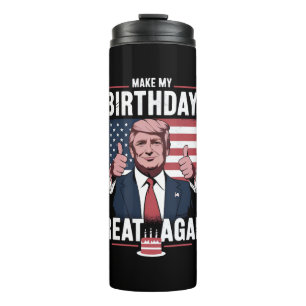 Bouteilles Isothermes Refaire Mon Anniversaire Encore Mieux Drôle Trump