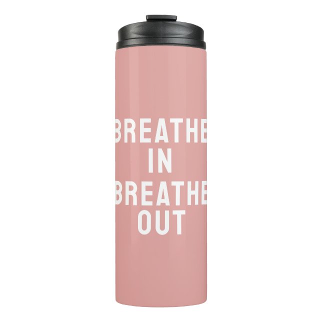 Bouteilles Isothermes Respirer dans Breathe Out Motivational Citation