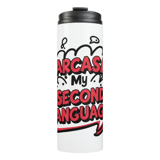 Bouteilles Isothermes Sarcasm My Second Language Sassy Humor Art (Devant)