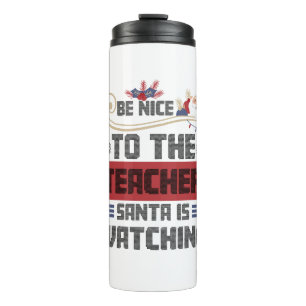 Bouteilles Isothermes Soyez gentil avec l'enseignant Père Noël regarde e