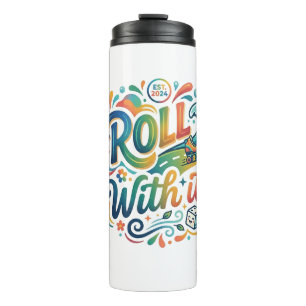 Bouteilles Isothermes T-shirt « Roll with It » – Graphique drôle pour am