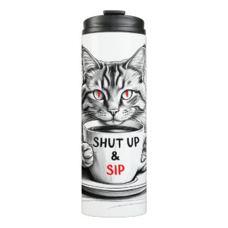Bouteilles Isothermes Tasse de voyage Shut Up and Sip – Chat Sarcastique