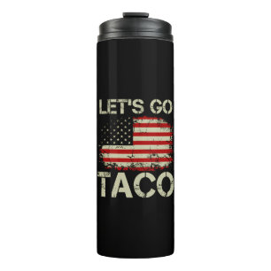 Bouteilles Isothermes Trump abandonne toujours Let's Go Taco