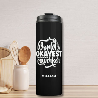 Bouteilles Isothermes "World's Okayest Co-worker" Nom personnalisé Tumbl