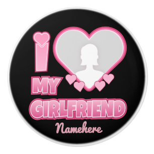 Bouton De Porte En Céramique Custom I Love My Girlfriend - Ajouter photo et nom