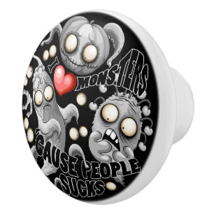 Bouton De Porte En Céramique J'aime les monstres parce que les gens aiment les