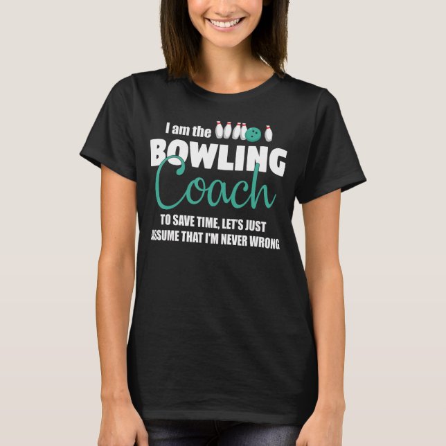 Bowling Coach Drôle T-Shirt cadeau - Supposons que (Devant)