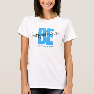 Braggadocious Mesdames ! T-shirts