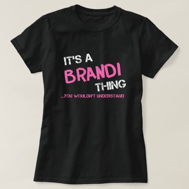 Brandi que tu ne comprendrais pas T-shirt (Design devant)