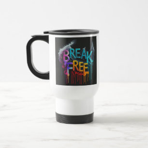 "Break Free" Travel Coffee Mug