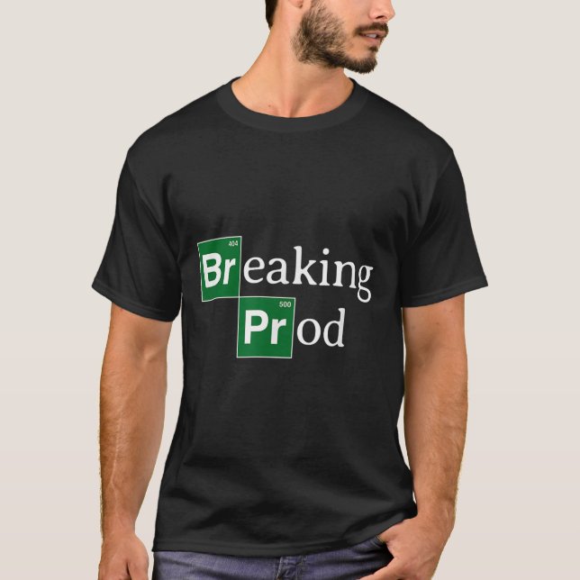 Breaking Prod Funny Dev ' ; s T-shirt Mème.png (Devant)