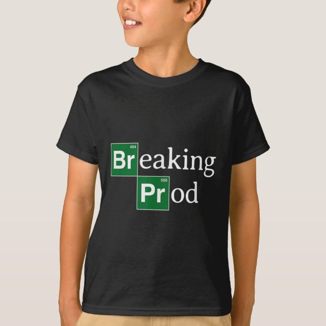 Breaking Prod Funny Dev ' ; s T-shirt Mème.png (Devant)
