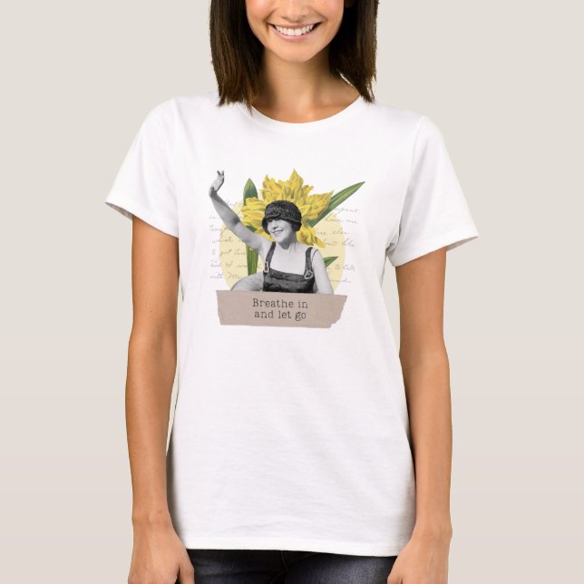 "Breathe in and let go" T-Shirt (Devant)