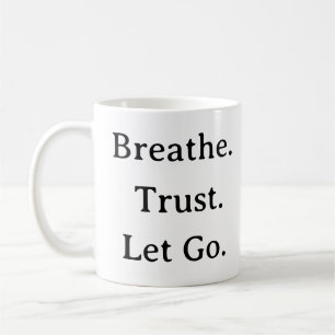 Breathe Trust Let Go Mug - Citation Minimaliste Ca