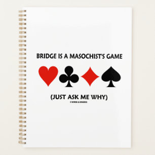 Bridge est un jeu de masochiste (Demandez-moi pour