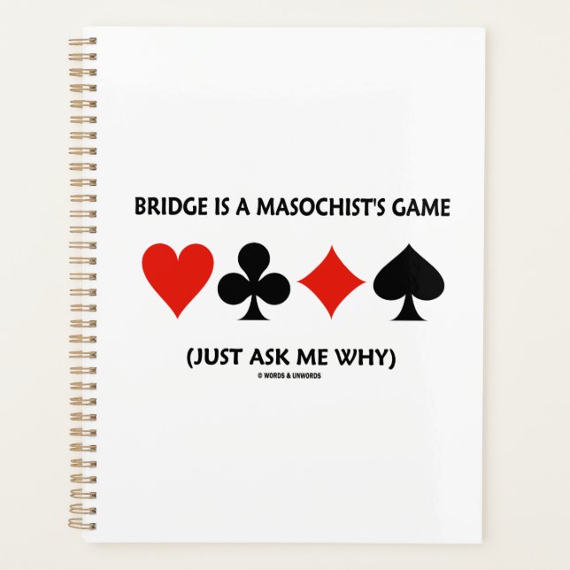 Bridge est un jeu de masochiste (Demandez-moi pour (Devant)
