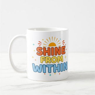 Briller de l'intérieur - Mug Positif