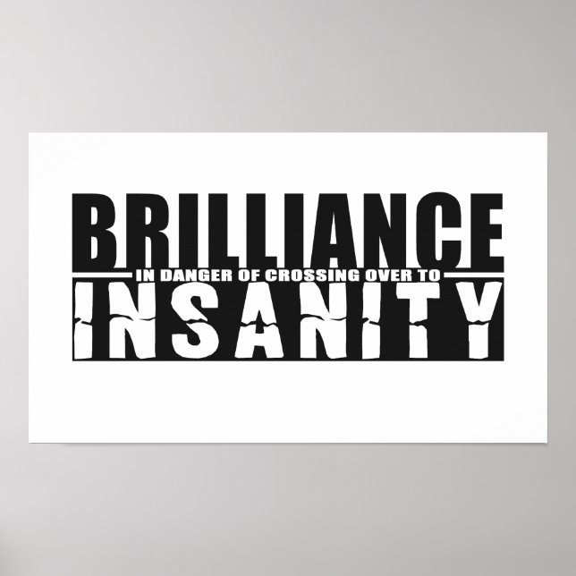 BRILLIANCE VS INSANITÉ poster couleur personnalisé (Devant)