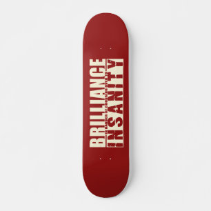 BRILLIANCE VS INSANITY skateboard personnalisé