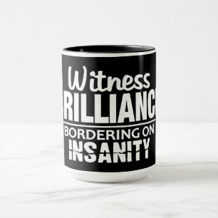 BRILLIANCE VS INSANITY tasse personnalisée - chois