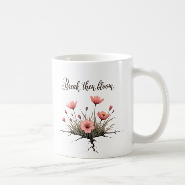 Briser puis fleurir - Mug Floral Inspirationnel (Droite)