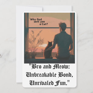 "Bro and Meow : Unbreakable Bond, Unrivaled Fun."