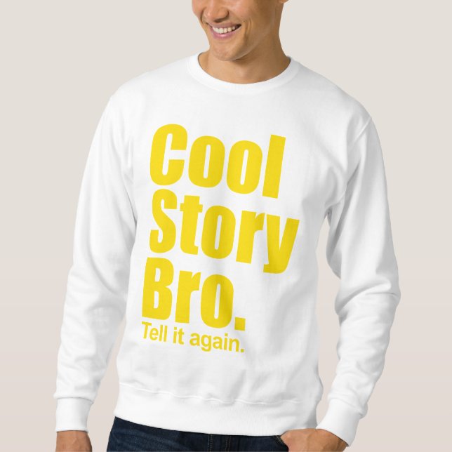 Bro... Dis-le encore. Sweatshirt (Devant)