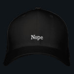 Brodée Casquette "Nope "<br><div class="desc">Ce casquette incarne le sentiment habituel de la plupart des jours.  Quand tout est trop,  et vous voulez que le monde le sache.</div>
