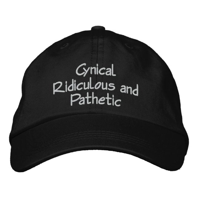 Brodée Cynical Ridiculous and Pathétique Casquette par CR (Devant)