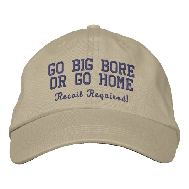 Brodée Go Big Bore ou Go Home Khaki Casquette brodé (Devant)