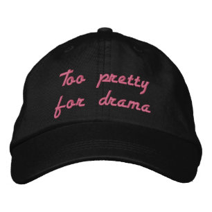 Brodée "Trop joli pour le drame" Casquette brodé